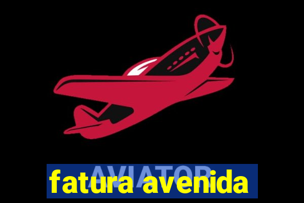 fatura avenida